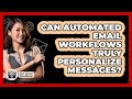 Can Automated Email Workflows Truly Personalize Messages? - TheEmailToolbox.com