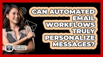 Can Automated Email Workflows Truly Personalize Messages? - TheEmailToolbox.com