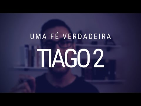 Estudo da epístola de Tiago - Capítulo 2