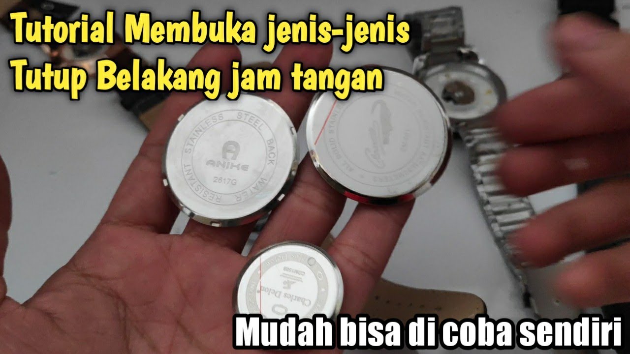 Cara Membuka Tutup Belakang jam tangan Jamtangan YouTube