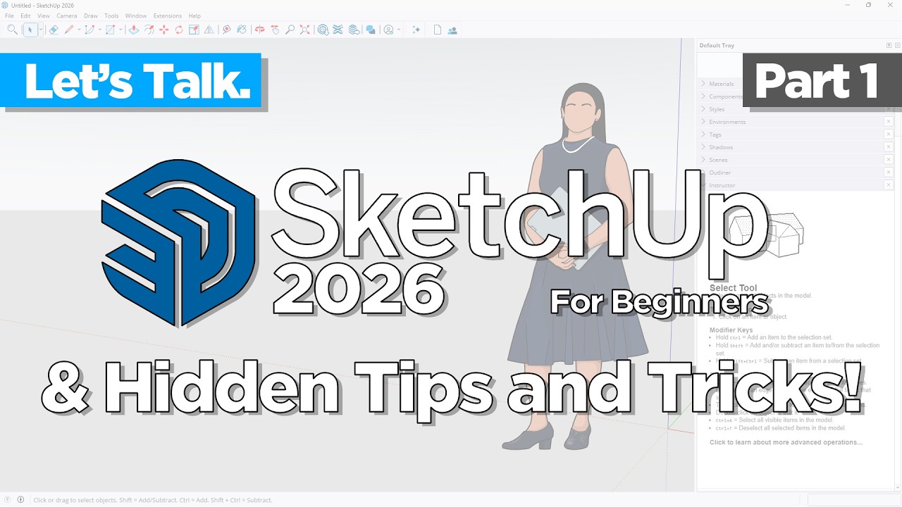 Let's Talk - SketchUp 2026 for Beginners (Tutorial) - Part 1 - YouTube
