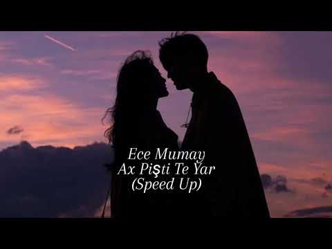 Ece Mumay - Ax Pişti Te Yar (Speed Up)