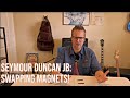 Can You Make The Seymour Duncan JB Sound Better? (Yes you can) - Magnet Swap Video!