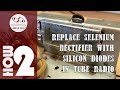 Replace Selenium rectifier with silicon diodes