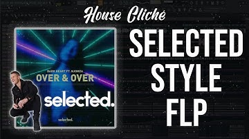 Selected Style Deep House FLP (Dark Heart - Over & Over (ft. Njomza) Style)