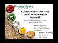 Produce Safety Educators Call #49: COVID-19: What we have done? Where we are headed?
