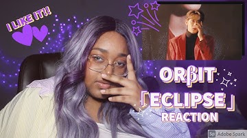 ORβIT ECLIPSE REACTION| OH I LIKE THIS!!