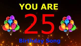 You are 25 Hooray!- Age Birthday Song Net Worth