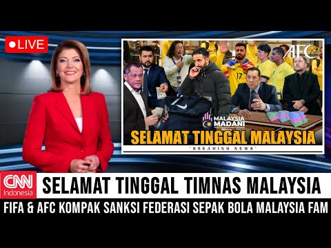 MENANGIS! SELAMAT TINGGAL TIMNAS MALAYSIA, FIFA & AFC RESMI SANKSI FEDERASI SEPAK BOLA MALAYSIA