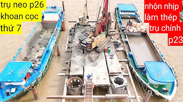 Trụ neo p26 bơm bê tông cọc thứ 6 hoàn thành tiến hành khoan cọc thứ 7, cầu đại ngãi 1 