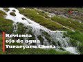 Revienta el ojo de agua de la comunidad de Yuracyacu