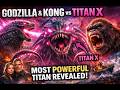 Titan X Revealed – Godzilla vs Kong’s Most Powerful Titan Ever (Monarch: Legacy Explained)