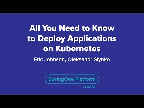 All You Need to Know to Deploy Applications on Kubernetes