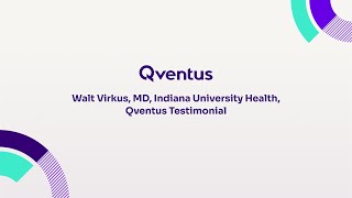 Walt Virkus, MD, Indiana University Health | Qventus Testimonial