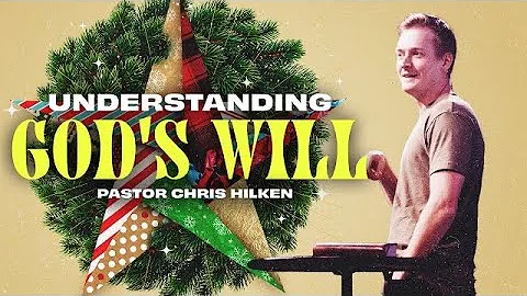 Understanding Gods Will | Cornerstone Church | Pastor Chris Hilken