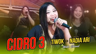 Nadia Ari | Tiwok | Woko Chanel - Cidro 3 (Offial )