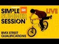 LIVE: Simple Summer Session BMX Street Qualifications
