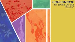 Like Pacific "Steadily"