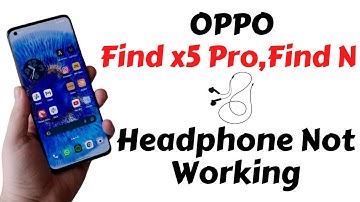 OPPO Find x5 Pro, Find N Headphone Not Working || Earphone Not connecting Problem