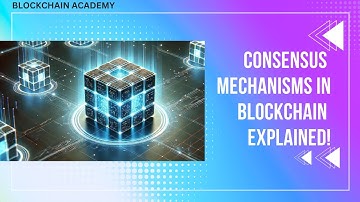 Blockchain Consensus Mechanisms Explained: Proof of Work, Proof of Stake, and More!