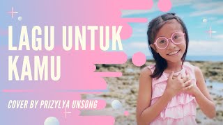 Download Lagu Alyssa Dezek - Lagu Untuk Kamu (Cover By Prizilya Unsong) Unofficial Music Video MP3