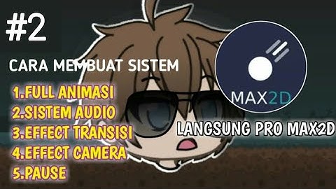 tutorial buat game full animasi+sistem audio, pause, effect camera...di max2D part 2