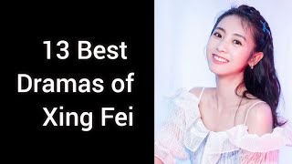 13 Best Dramas of Xing fei // Best Chinese Dramas of Xing Fei