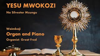 Organ and Piano - Yesu Mwokozi na Silvester Mzungu