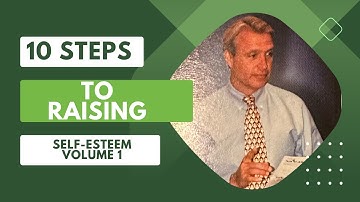 10 Steps to Raising Self-Esteem, Volume 1 (THE MOST BORING VIDEO EVER MADE Part 2)