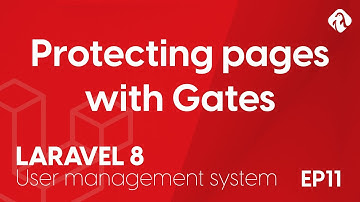 Protecting pages with Gates - EP11 - Laravel 8 User Login and Management System