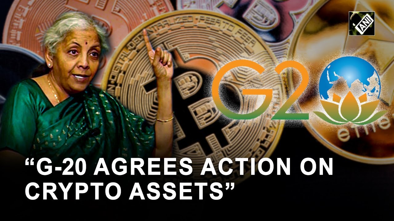 G-20 agrees action on Crypto assets has to be global: FM Nirmala ...