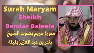 Surah Maryam Sheikh Bandar Baleela [Arabic And English Translation]