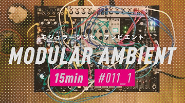 Modular Synth Ambient / Session_011_1 : 15min