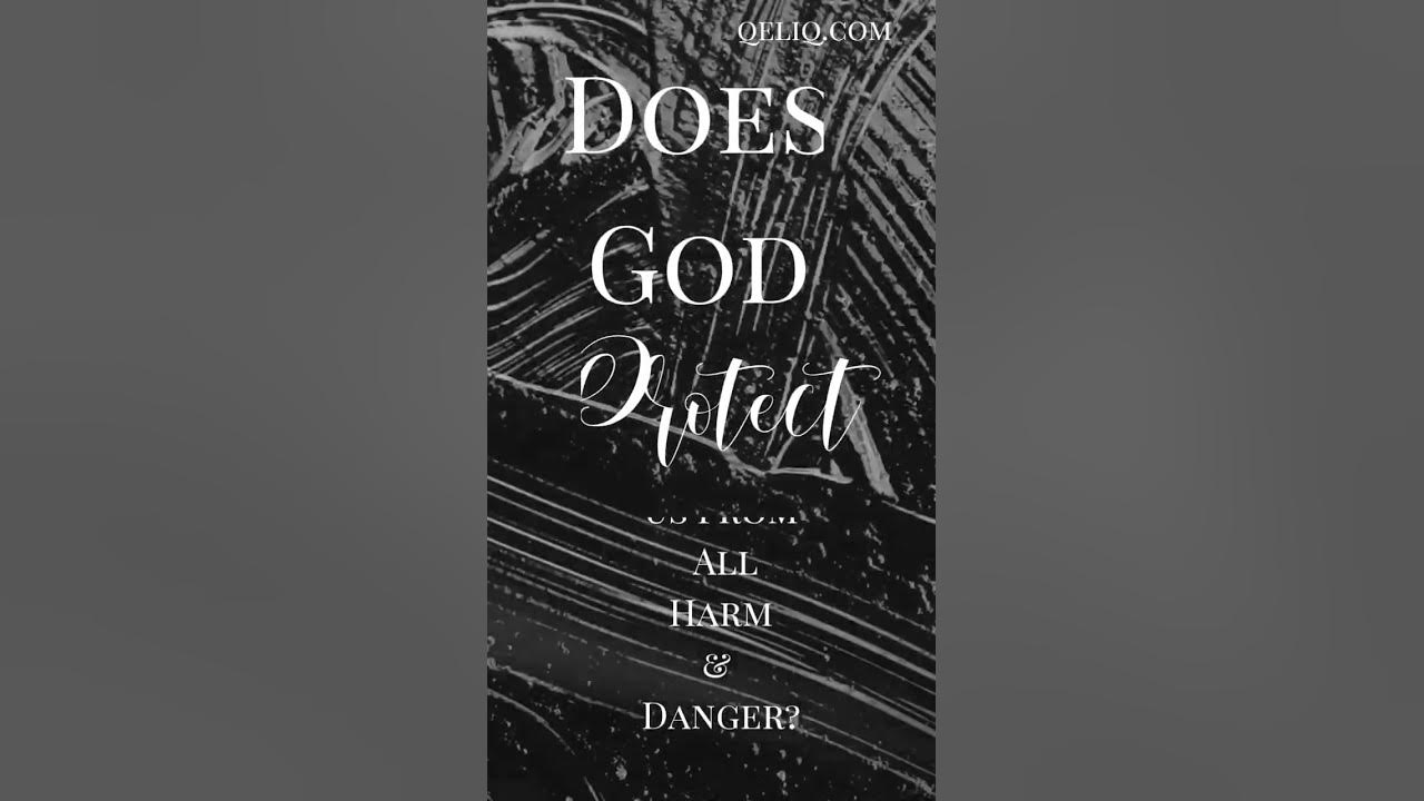 does-god-protect-us-from-all-harm-and-danger-jesus-god-protection