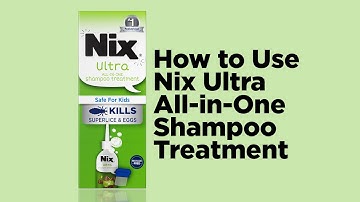 How to Use Nix Ultra Lice Treatment All-in-One Shampoo