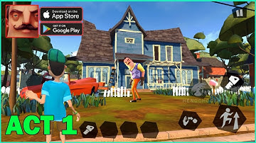 Hello Neighbor Mobile Act 1 Gameplay Walkthrough 2024 - Android iOS
