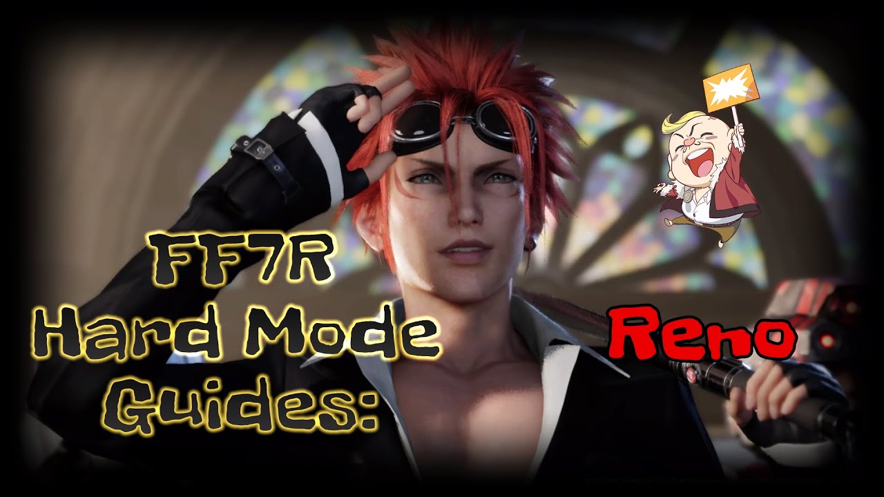 FF7R Hard Mode Guides: Reno (No Magic)
