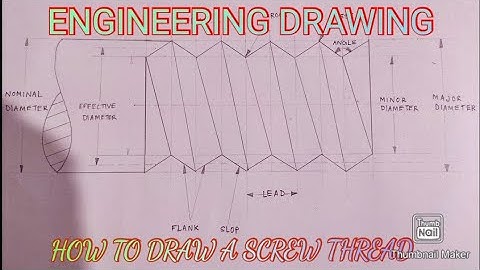 Engineering Drawing: How To Draw A Screw Thread