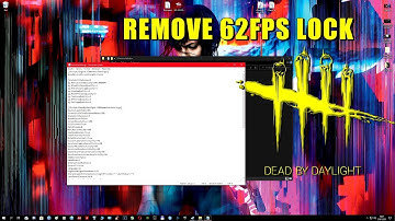 Dead by Daylight: Remove FPS LOCK ( 62FPS )