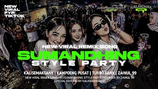 DJ SUMANDING STYLE PATRY NEW VIRAL REMIX TERBARU 2026 - DJ ZAINUL 99