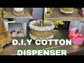 DIY| DOLLAR TREE COTTON DISPENSER