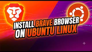 Install Brave Browser on Linux Ubuntu