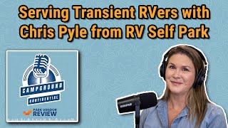 Serving Transient RVers with Chris Pyle from RV Self Park