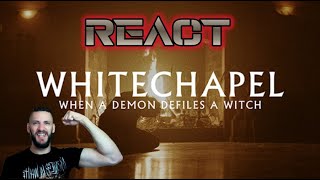 | REACT | WHITECHAPEL - WHEN A DEMON DEFILES A WITCH |