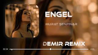 Murat Şenpınar   Engel  Furkan Demir Remix Resimi