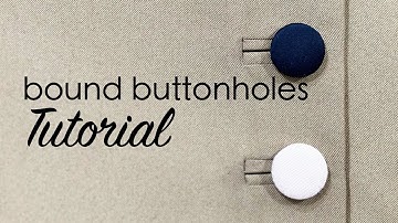 BOUND BUTTONHOLE TUTORIAL | HOW TO SEW A BOUND BUTTONHOLE | LA MODÉLISTE