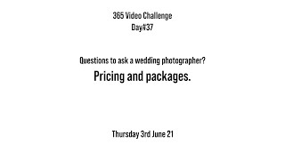 Day 37   questions to ask a wedding photographer   Pricing and packages