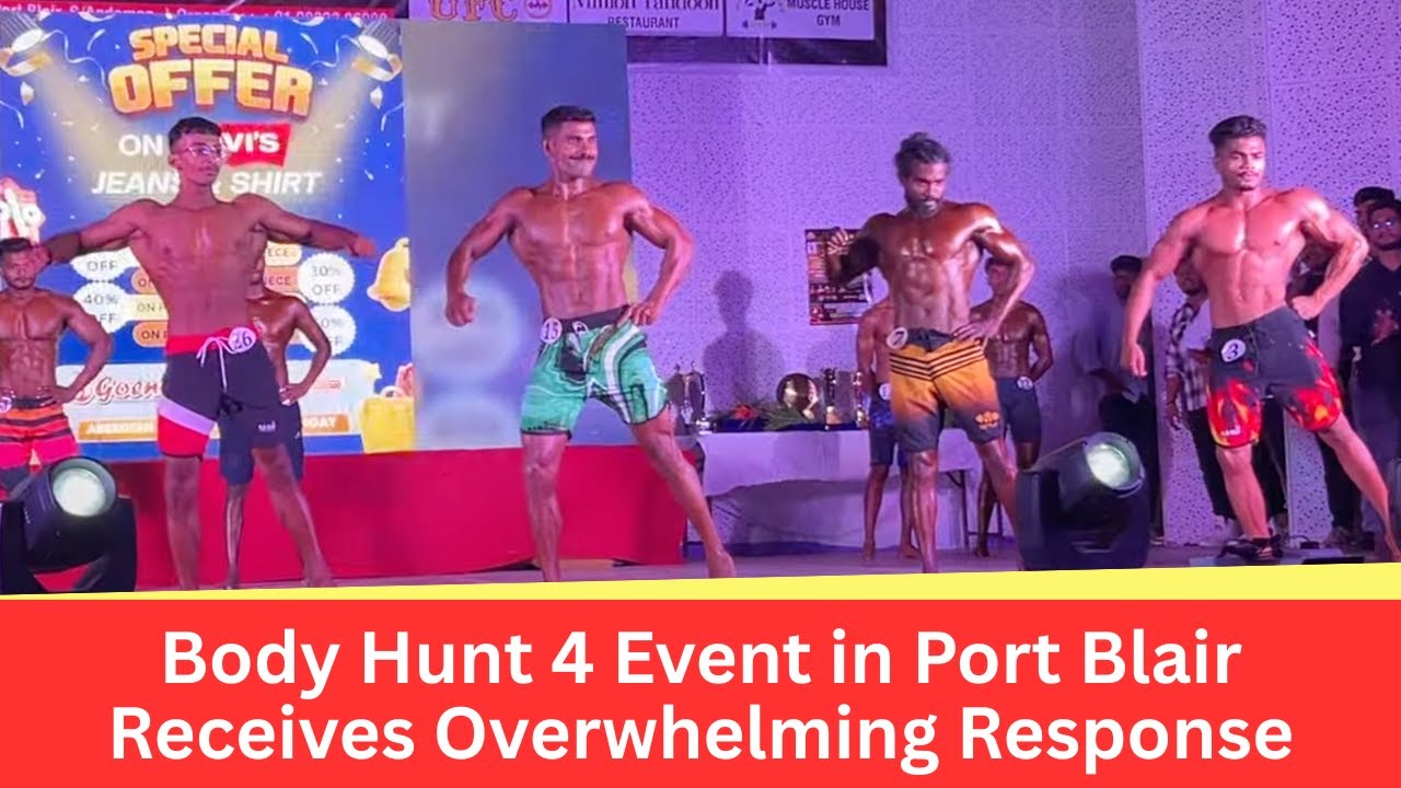 Body Hunt 4 Event in Port Blair Receives Overwhelming Respons - YouTube