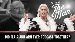 Ric Flair On If He And Arn Ever Did A Podcast Together