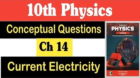 Class 10 Physics Chapter 14 Conceptual questions | Current Electricity | Physics Class 10 Chapter 14